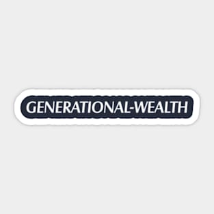 Generational-Wealth Sticker